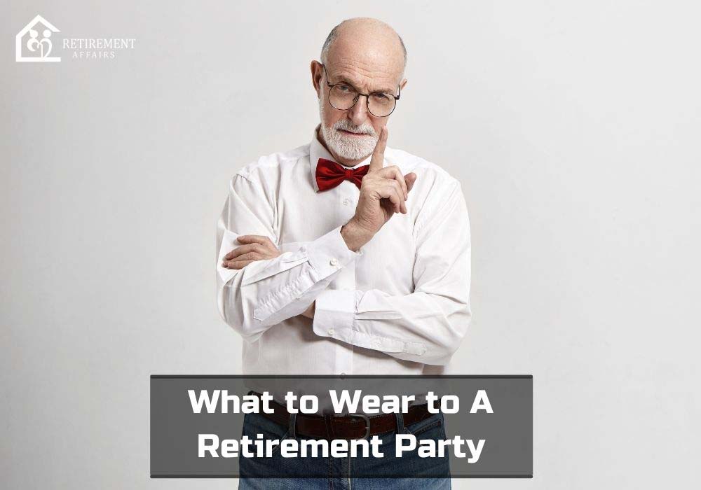 what to wear to a retirement party