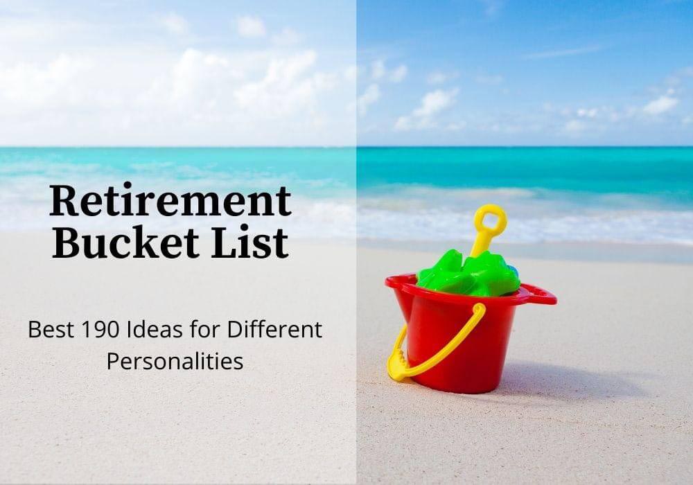 Retirement Bucket List: Best 190 Ideas for Different Personalities