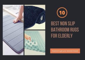 Read more about the article 10 Best Non Slip Bathroom Rugs for Elderly