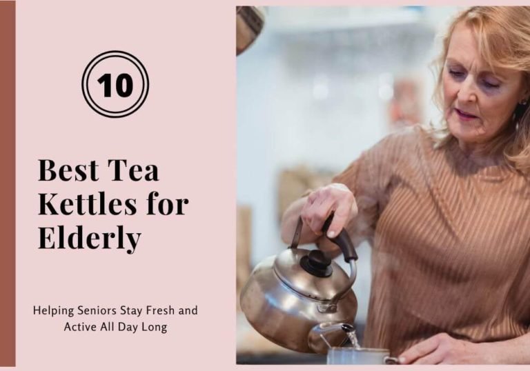 10 Best Tea Kettles for Elderly: Helping Seniors Stay Fresh and Active ...