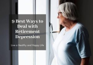 Read more about the article 9 Best Ways to Deal with Retirement Depression: Live a Healthy and Happy Life
