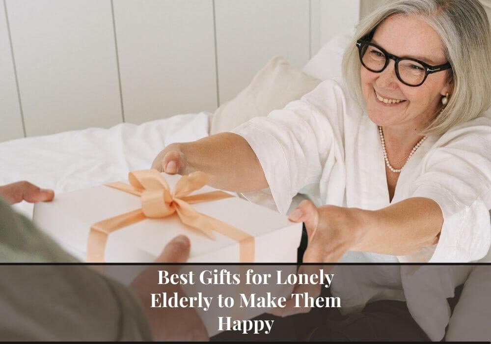 Gifts for Lonely Elderly