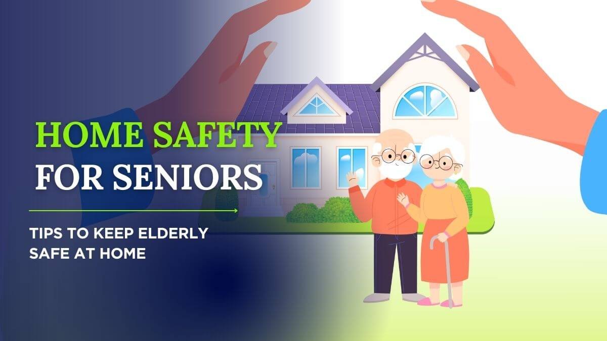 Read more about the article Home Safety for Seniors: Tips to Keep Elderly Safe at Home