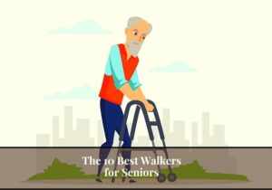 Read more about the article The 10 Best Walkers for Seniors: A Comprehensive Review