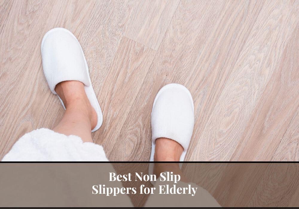 Non Slip Slippers for Elderly