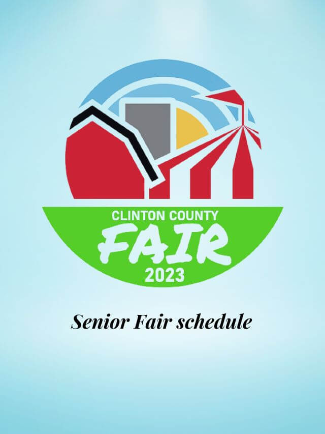 Clinton County Senior Fair schedule 2023
