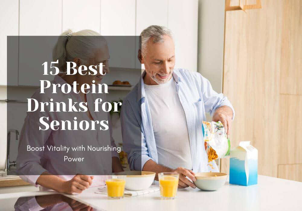 Protein Drinks for Seniors