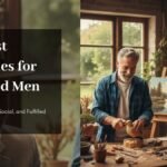 25 Best Hobbies for Retired Men to Stay Active, Social, and Fulfilled