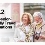 12 Best Senior-Friendly Travel Destinations Around the World
