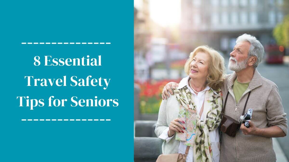 Read more about the article 8 Essential Travel Safety Tips for Seniors: Stay Safe and Enjoy Every Trip